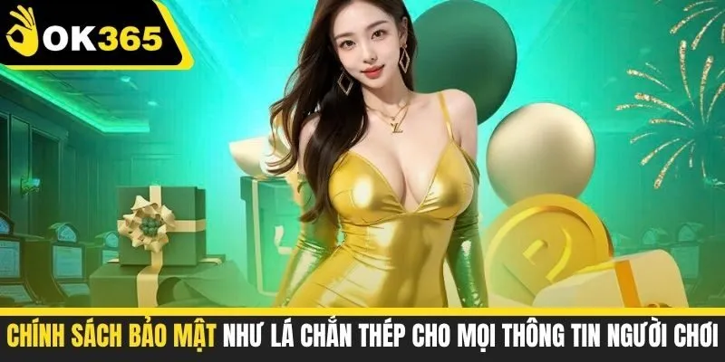 Chính sách bảo mật như lá chắn thép cho mọi thông tin người chơi