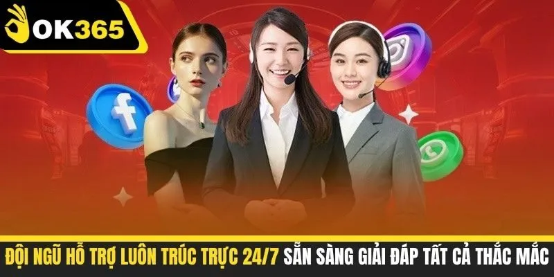 Đội ngũ hỗ trợ luôn trúc trực 24/7 sẵn sàng giải đáp tất cả thắc mắc