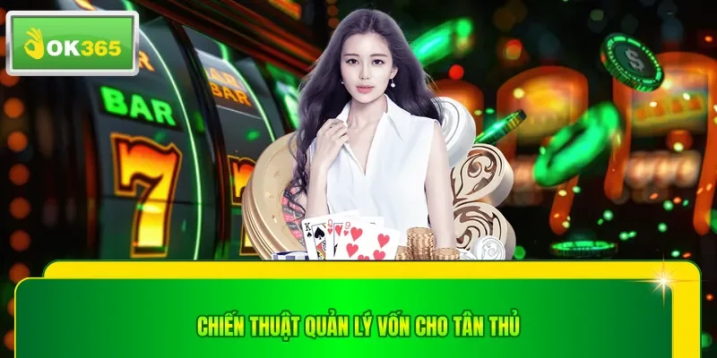 Chiến thuật quản lý vốn cho tân thủ