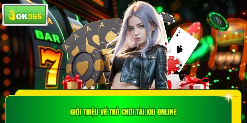 Giới thiệu về trò chơi tài xỉu online