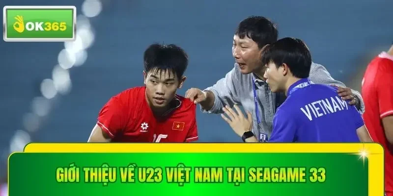 Giới thiệu về U23 Việt Nam tại seagame 33