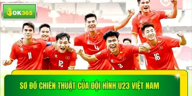 Sơ đồ chiến thuật phổ biến của U23 Việt Nam